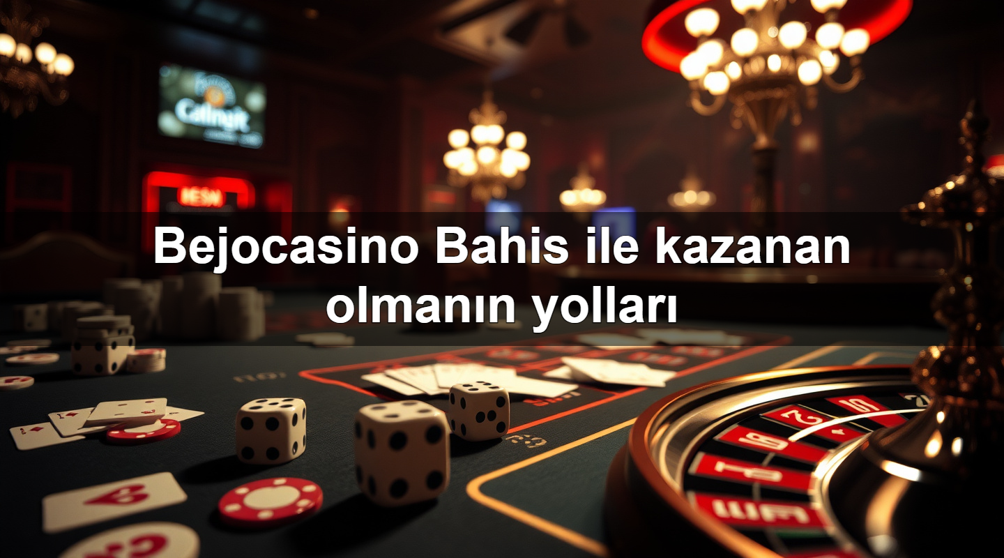 bejocasino bahis ile kazanan olman n yollar 1780934343714
